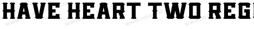 Have Heart Two Regul字体转换